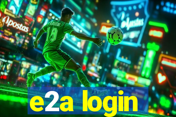 e2a login